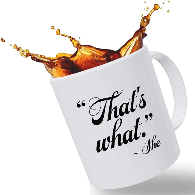 Best Funny Mugs Gift, That's What She Said Quote from The Office Gifts