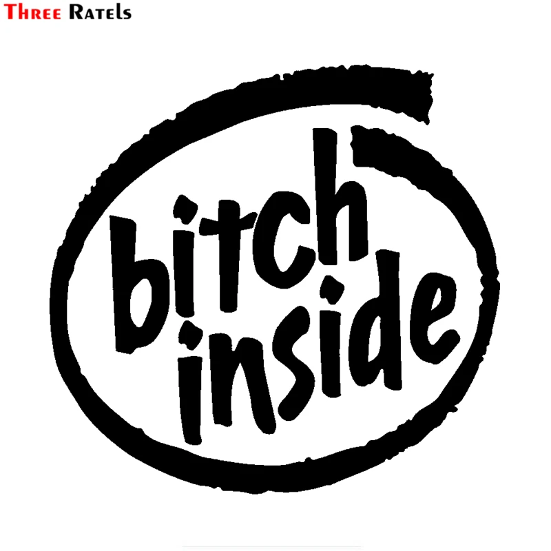 

Three Ratels FTZ-17# 15x14.4cm B*itch INSIDE Funny Vinyl Car Sticker Car-styling Motorcycle Decals