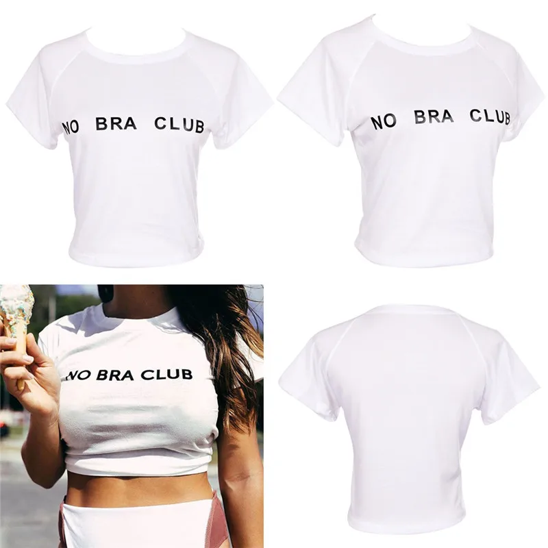 No Bra Club Letter Print T Shirts Women Fashion O Neck Short Sleeve