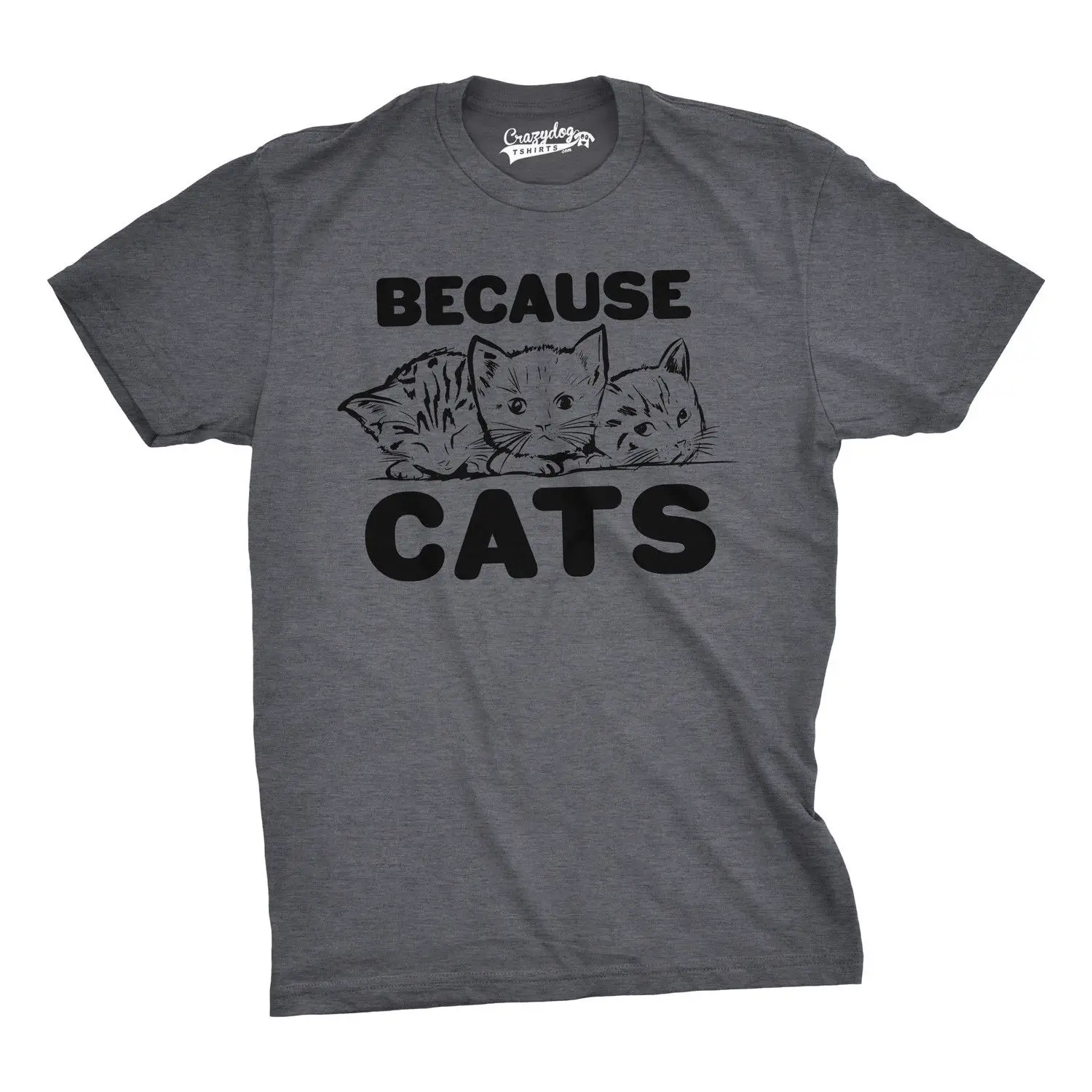 2019 New Summer Funny T shirt Mens Because Cats Funny Crazy Cat Person ...