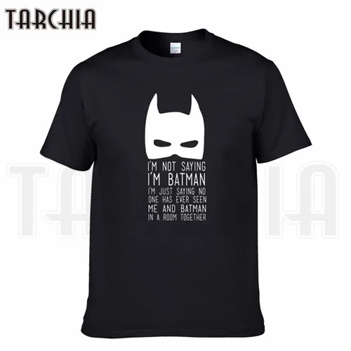 TARCHIA/ брендовая футболка с надписью «i'm not Say batman music», хлопковые футболки, мужские повседневные футболки с коротким рукавом для мальчиков, модная футболка - Цвет: Черный