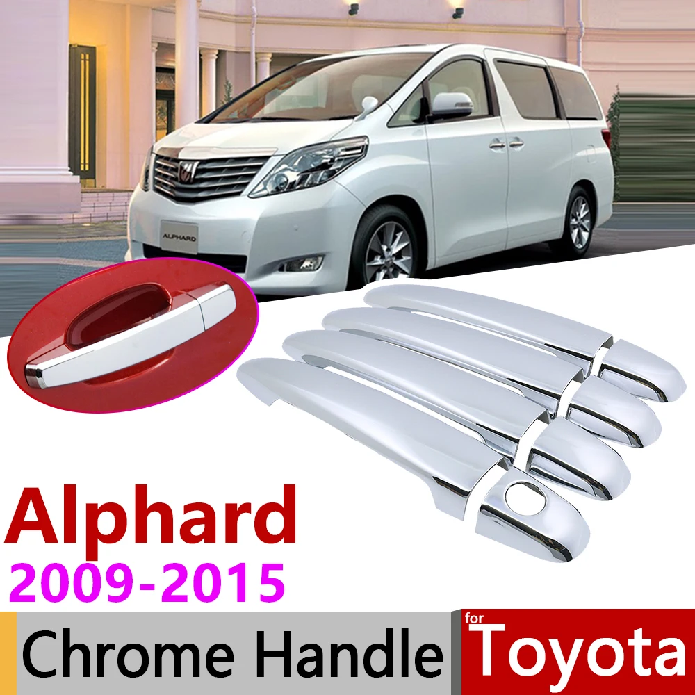 for Toyota Alphard Vellfire AH20 2009~ Chrome Door Handle Cover Car Accessories Stickers Trim Set 2010 2011 2012 2013