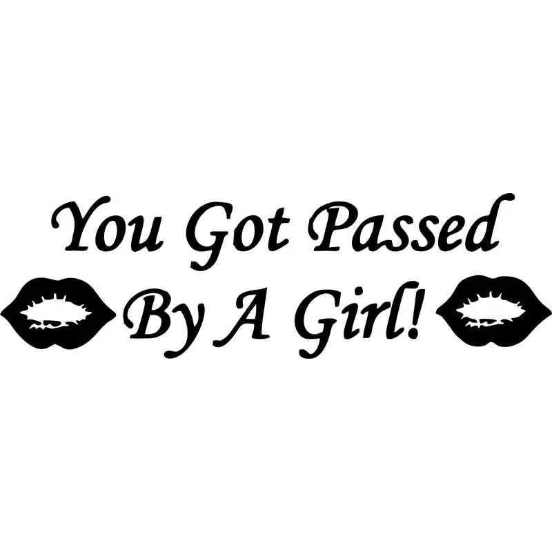 

YOU GOT PASSED BY A GIRL Funny Girly Car/Van/Bumper/Window Vinyl Sticker/Decal