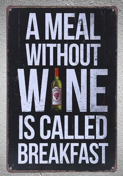 

1 pc Meal without wine red white is breakfast bar shop store Tin Plate Sign wall Shop Menu Decoration Art Poster metal vintage