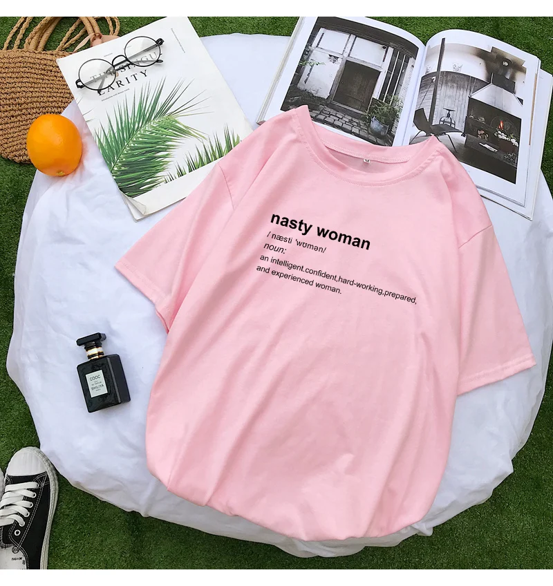 NASTY WOMAN Letter Printed Women T Shirt Short Sleeve O-Neck Casual Loose Streetwear Fuuny Tee Shirt Femme Harajuku Tops Clothes (9)