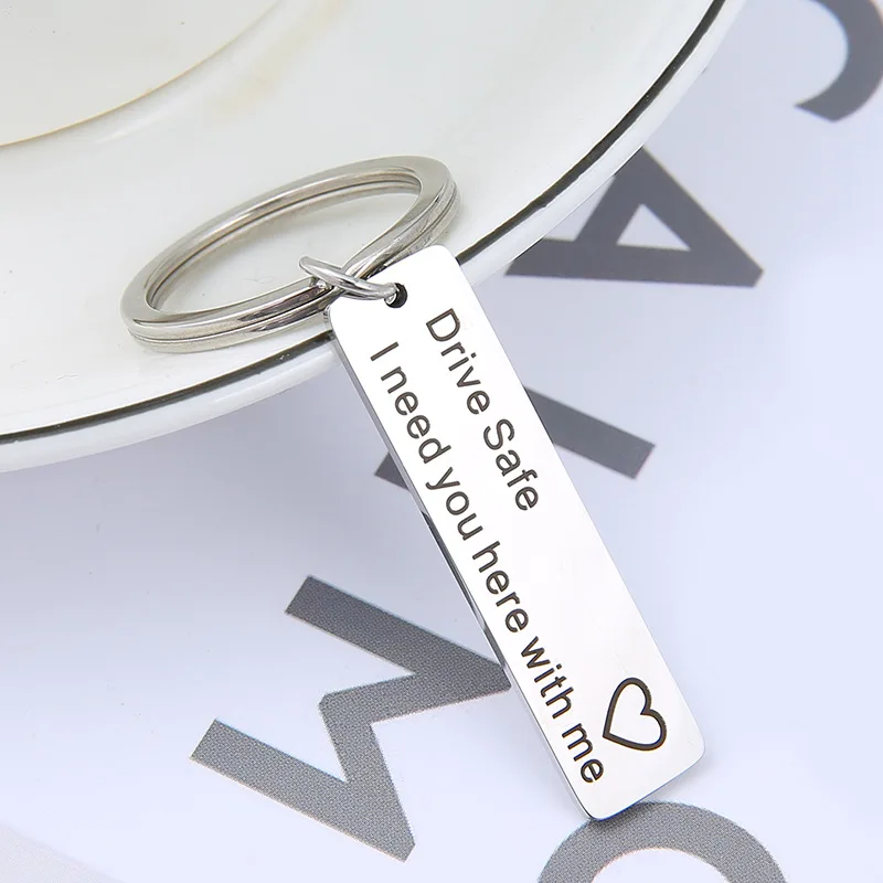 

Dropshipping New Diy Stainless Steel Keychain Drive Safe I Need You Here with Me Fashion Driving Keychains for Men Women