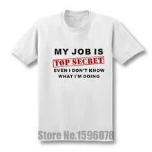 Забавная футболка с надписью «MY JOB IS TOP SECRET», Мужская хлопковая футболка с коротким рукавом и принтом «Humour», Повседневная футболка