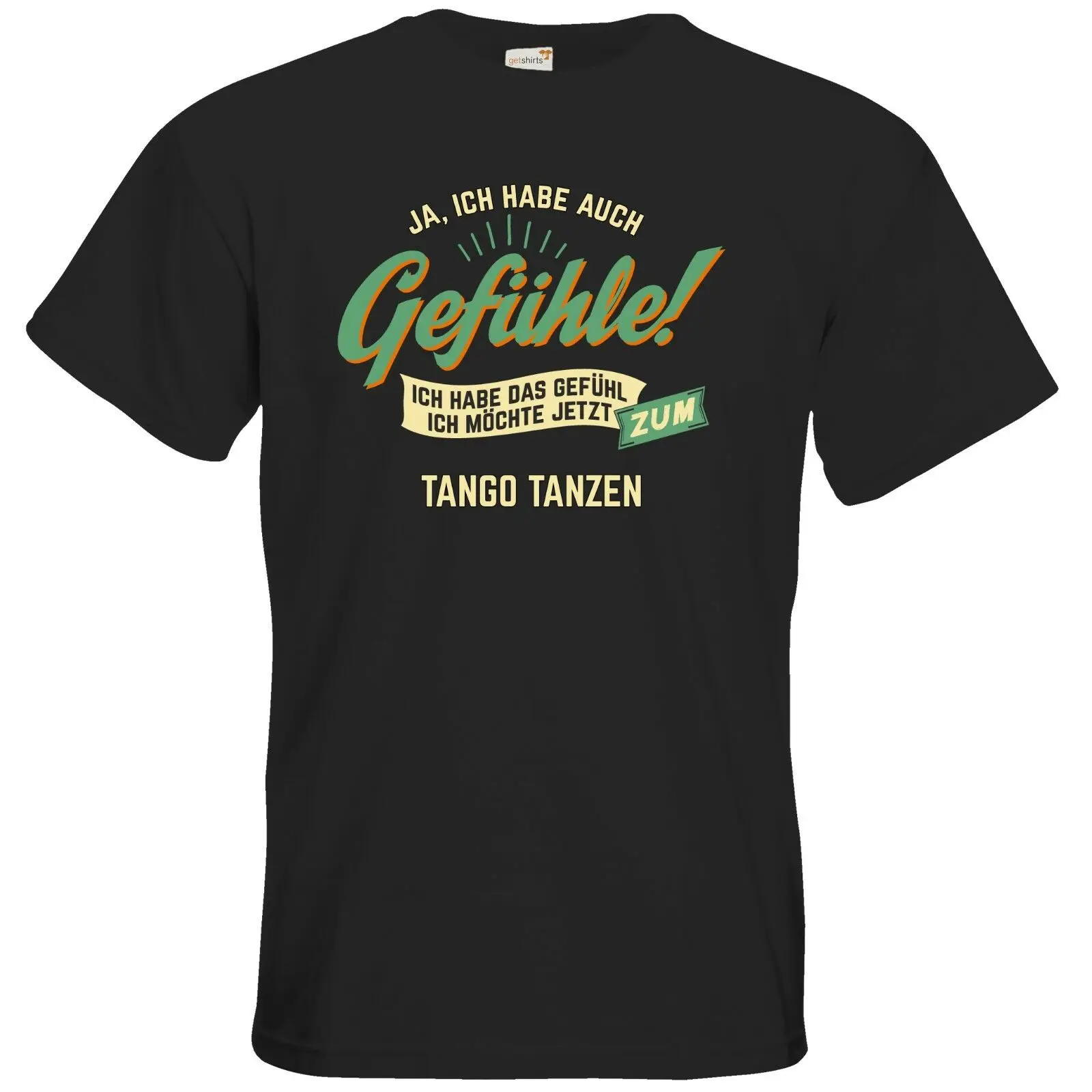Getshirts-RAHMENLOS®Geschenke-Футболка-Gefuehl ich moechte Tango tanzen .. | Мужская одежда