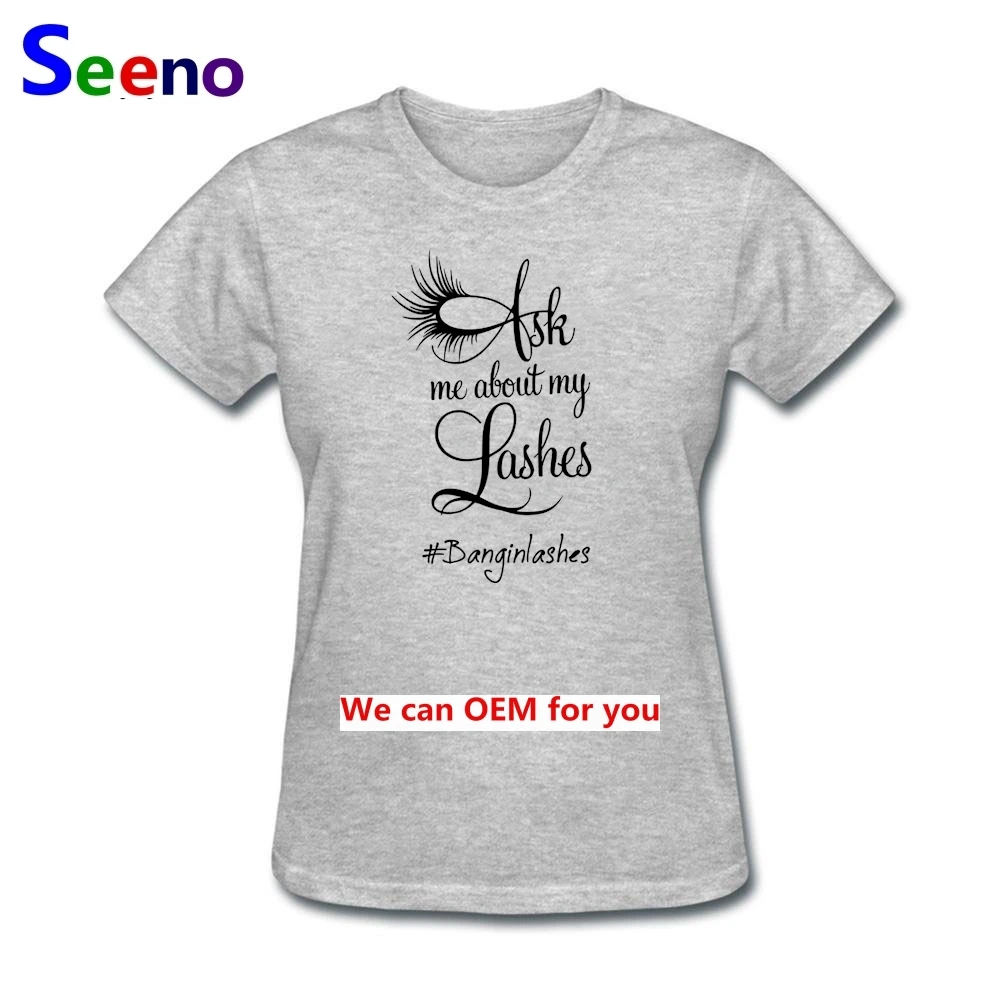 

Ask Me About My Lashes T Shirt Women Short Sleeve 100% Cotton Tee Shirt Girl O Neck Lady Tshirts Top Clothing
