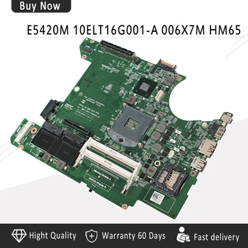

006X7M For DELL latitude E5420 laptop notebook motherboard 006X7M HM65 DDR3 PGA988B 10ELT16G001-A