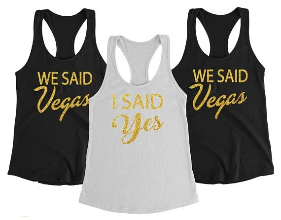 

personalize glitter gold Bride i said yes we said vegas Tank tops tees Bachelorette Tanks bridal shower t Shirts Party favors