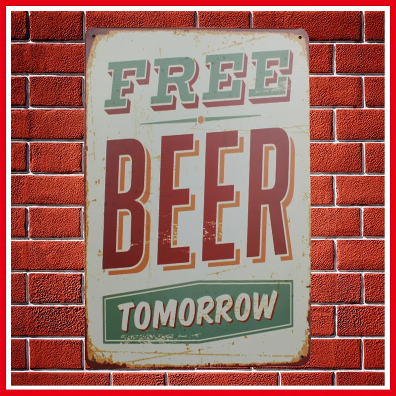 Hot Free Beer Tomorrow 20 30cm Vintage Metal Tin Sign Retro Plaque Poster Bar Pub Club Wall Home Decor Wall Stickers Poster Art Art Home Decor Home Decorart Wall Sticker Aliexpress