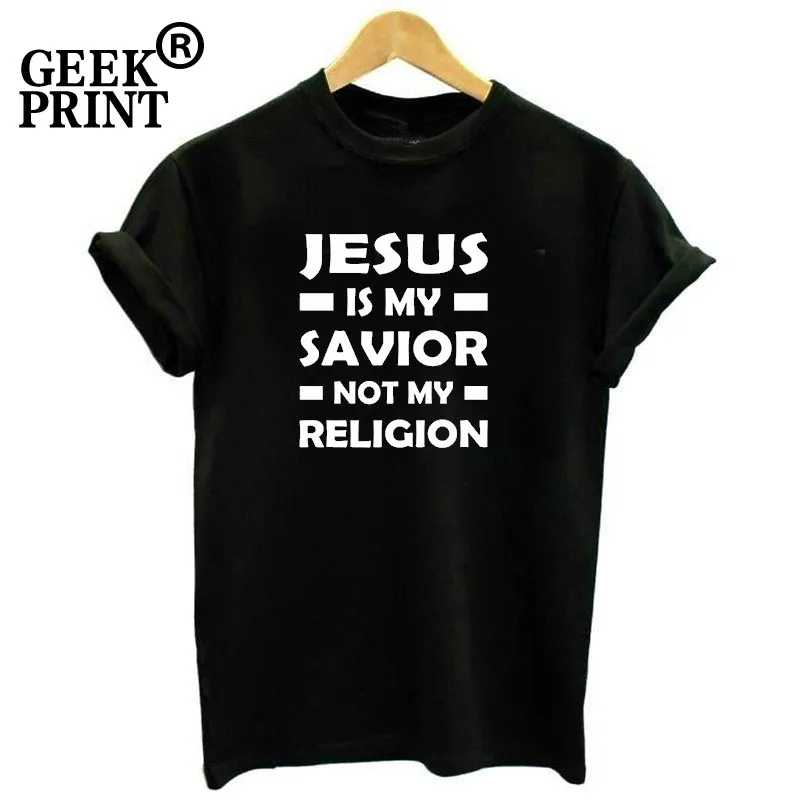

Women Tpop Jesus is My Savior Not My Religion Ladies O-Neck T Shirt Christian Religion God Lady Tshirt S-3XL