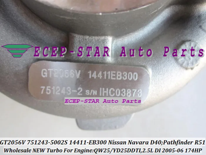 Turbo GT2056V 751243-0002 751243 14411-EB300 турбонагнетатель для Nissan Navara D40 Pathfinder R512005-06 QW25 YD25DDTI 2.5L 174HP