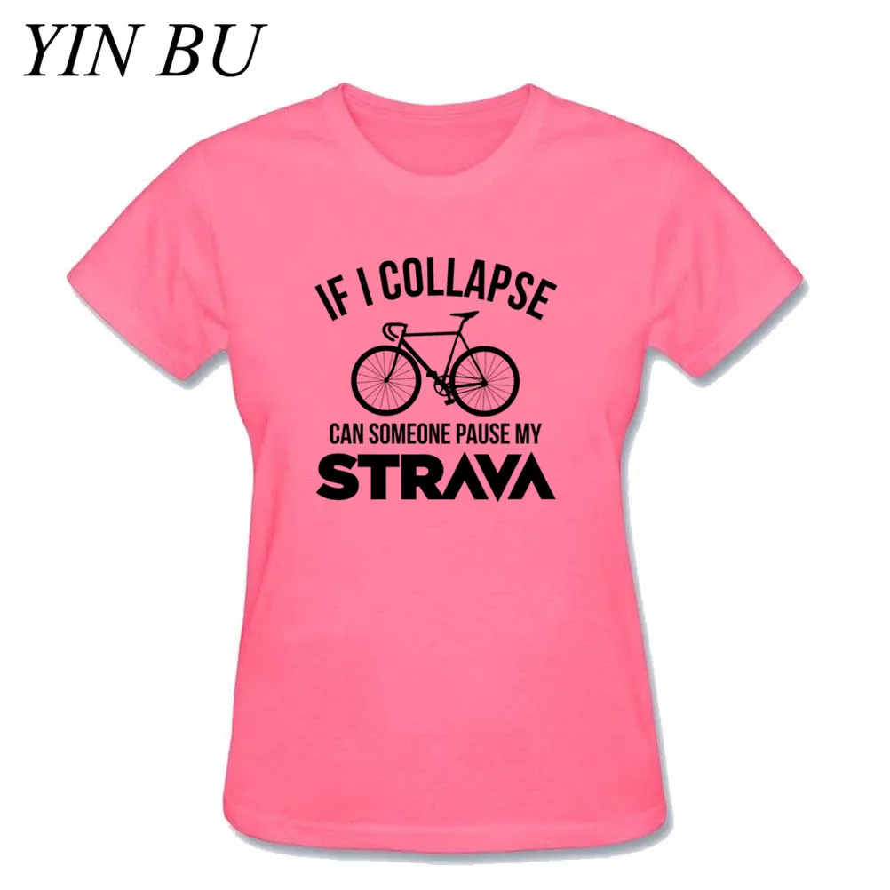 

Lady Tee Shirt If I Collapse Can Someone Pause My Strava Aerobic Cycling Mountain Biker MTB Bicycle T Shirt Women Short Female