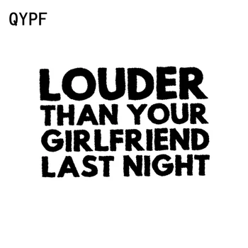 

QYPF 15.5cm*10.1cm Fun LOUDER THAN YOUR GIRLFRIEND LAST NIGHT Vinyl Decal Black Silver Car Sticker C15-1444