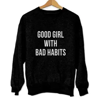 

Good girl with bad habits Letters Women Sweatshirt Jumper Casual Hoodies For Lady Funny Black Hipster Street Yong TZ-126