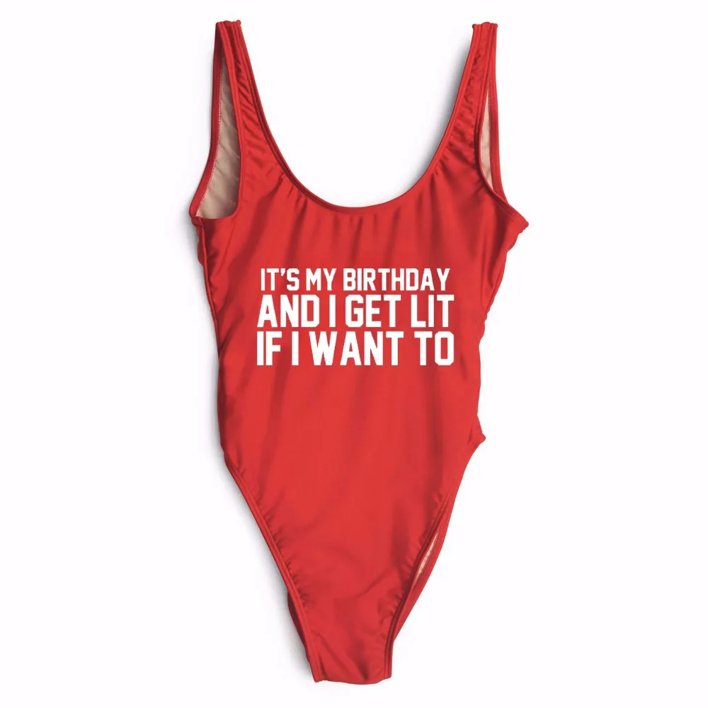 

2017 IT'S MY BIRTHDAY AND I GET LIT IF I WANT TO Black Bodysuits One Piece Swimwear Women Bathing SUITS Swimsuit Summer Bikini