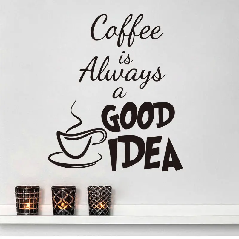 coffee is always a good idea wall stickers for Restaurant Kitchenon living room shop DIY home decor wall art vinyl removable coffee is always a good idea wall stickers for Restaurant Kitchenon living room shop DIY home decor wall art vinyl removable