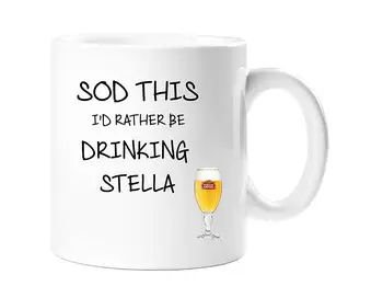 

SOD THIS I'D RATHER BE DRINKING STELLA NOVELTY FUN GIFT MUG