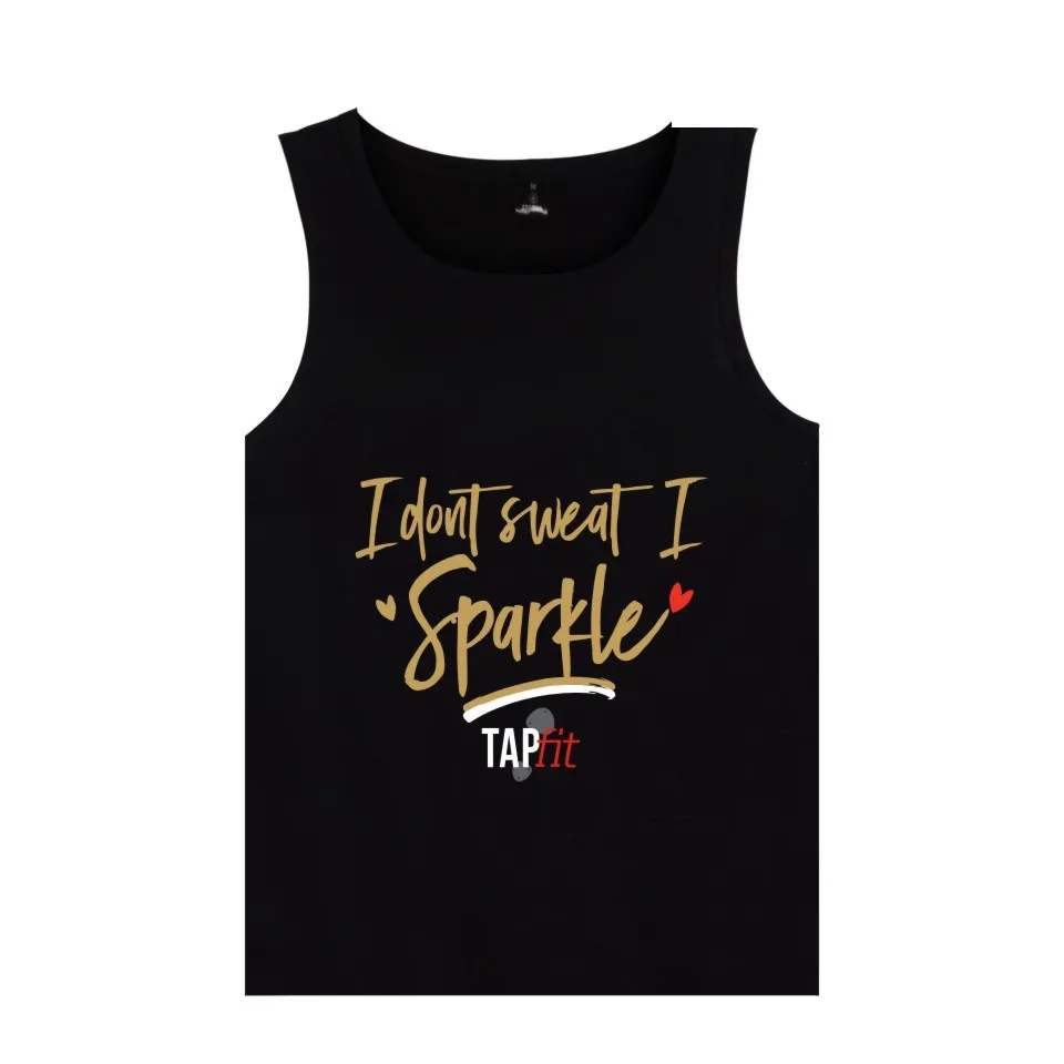 

I don't sweat,I Sparkle TAPfit Tank Tops Men Women Fashion Vest Be the BEAT Printed I dont sweat I Sparkle Printed TAPfit