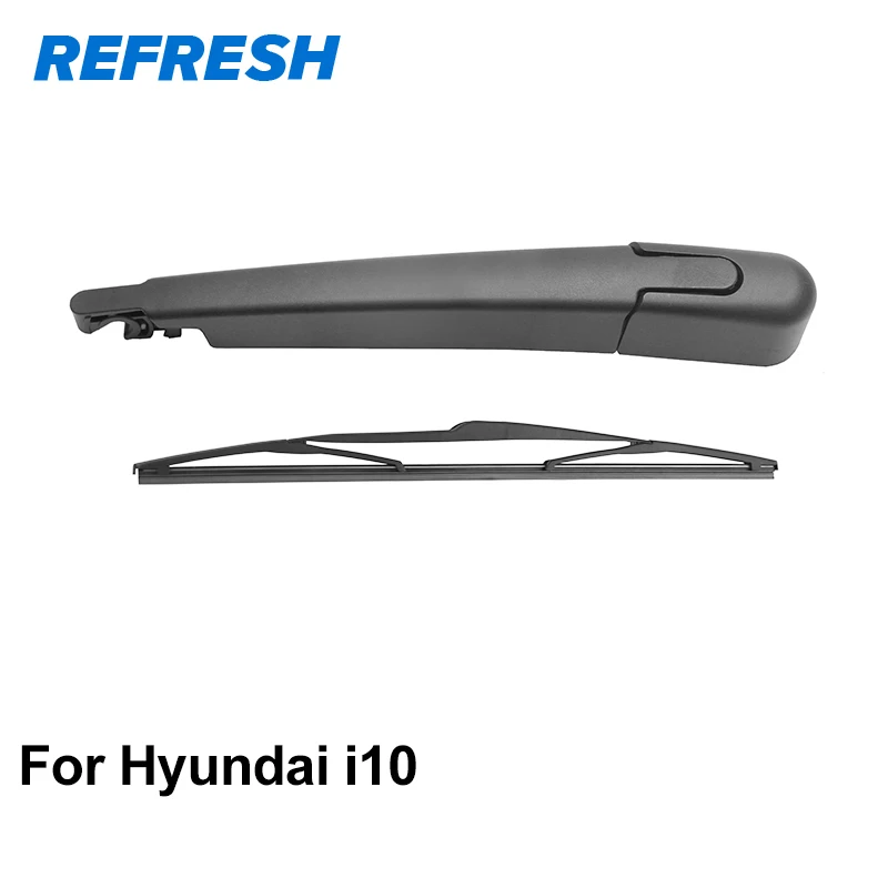 REFRESH Rear Wiper Arm & Rear Wiper Blade for Hyundai i10in Windscreen
