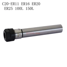

1pcs C20 ER11 C20 ER16 C20 ER20 C20 ER25 100L 150L Collet Chuck Holder CNC Milling Powerful Clamping Force