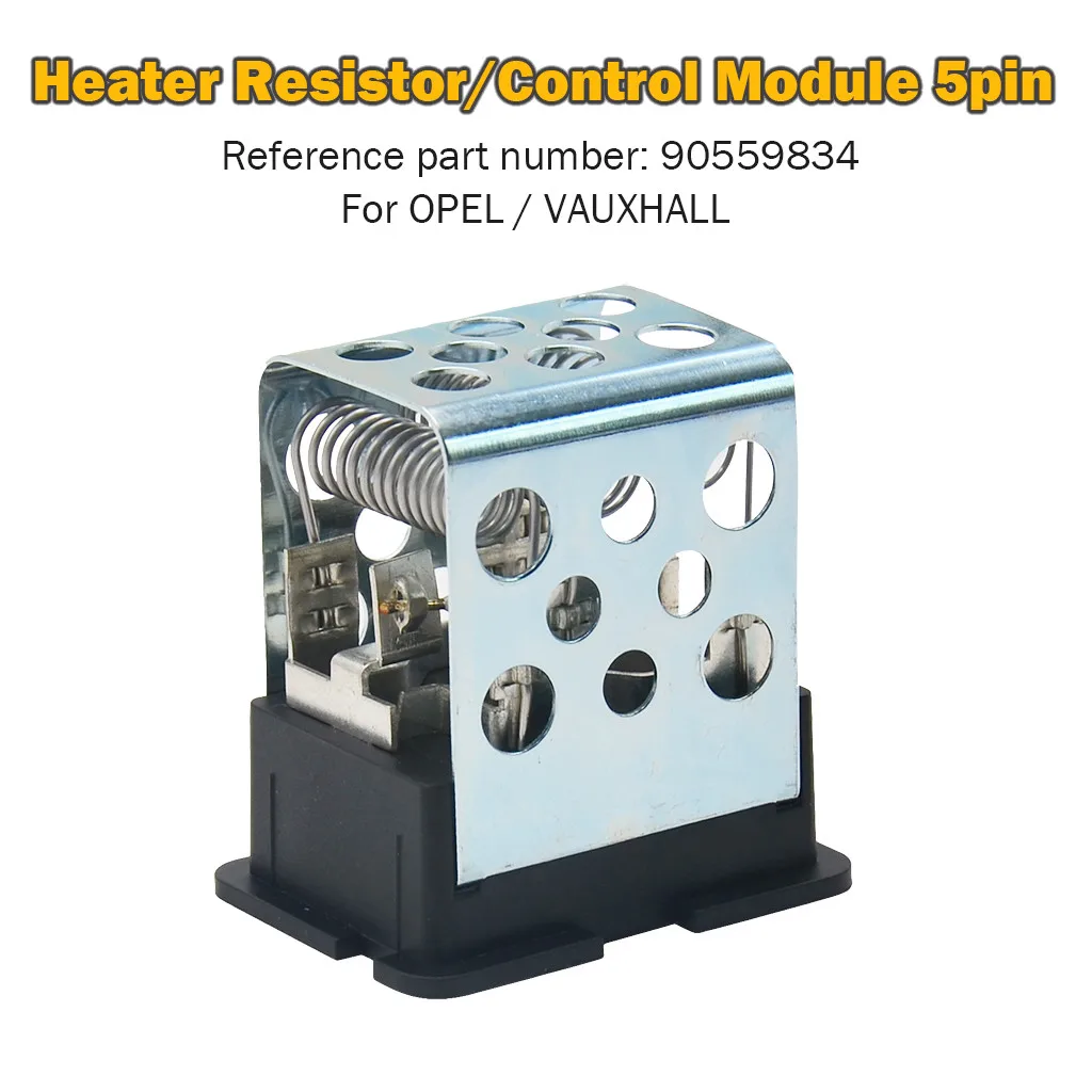 

Heater Resistor/Control Module 5PIN For OPEL/VAUXHALL ASTRA G 1998-2009 H 2004-2014 OEM 90559834 Material Plastic/Metal 8X