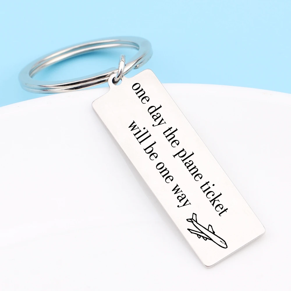 

One Day The Plane Ticket Will Be One Way Key Chians Gifts For Family Parents Couples Keyring Key Tag Lover's Friends Family Car