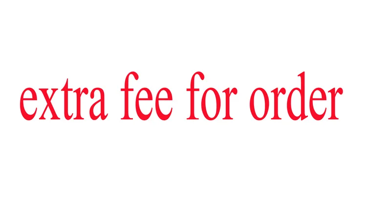 

just for extra fee