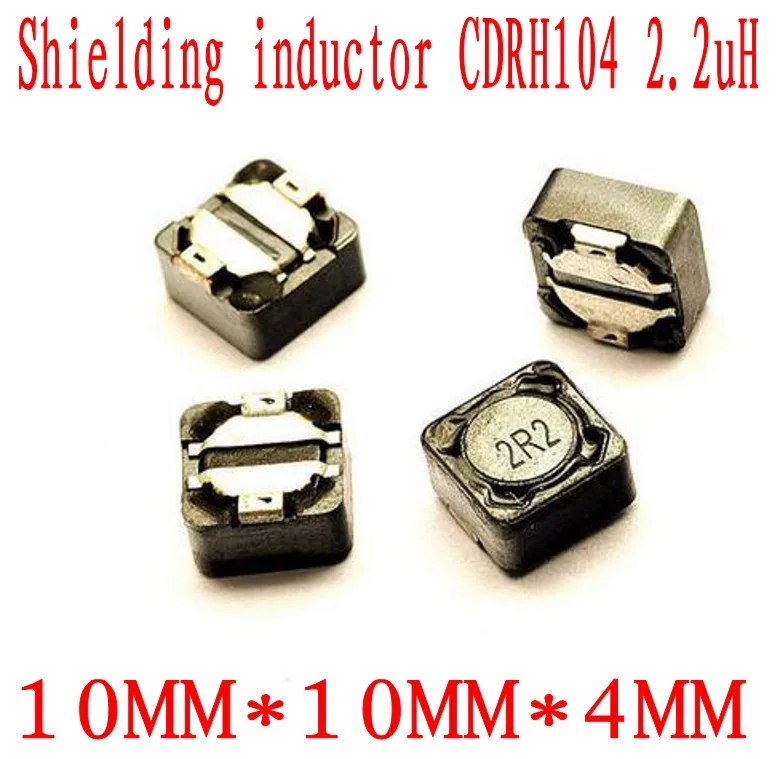 500 шт./лот SMD Силовые индукторы CDRH104R CD104R 10*10*4 мм 2.2UH патч экранирующие 2R2 |