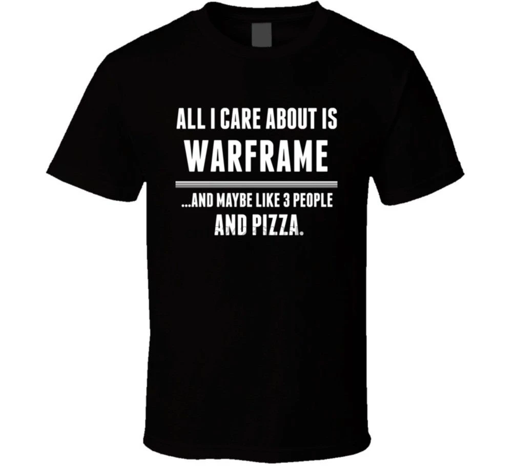 

Warframe All I Care About Is Video Game Fan T Shirt
