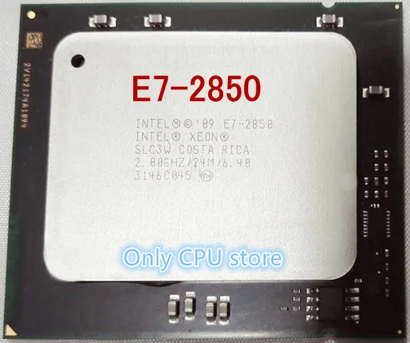 

E7-2850 Original Intel Xeon E7 2850 2.00GHz 24MB 10CORES 32NM LGA1567 130W Processor free shipping