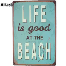 [Mike86] Жизнь-это хорошо на пляже жестяная вывеска Искусство украшения стены кафе бар металлические знаки Ретро AA-2 заказ смешивания 20*30 см