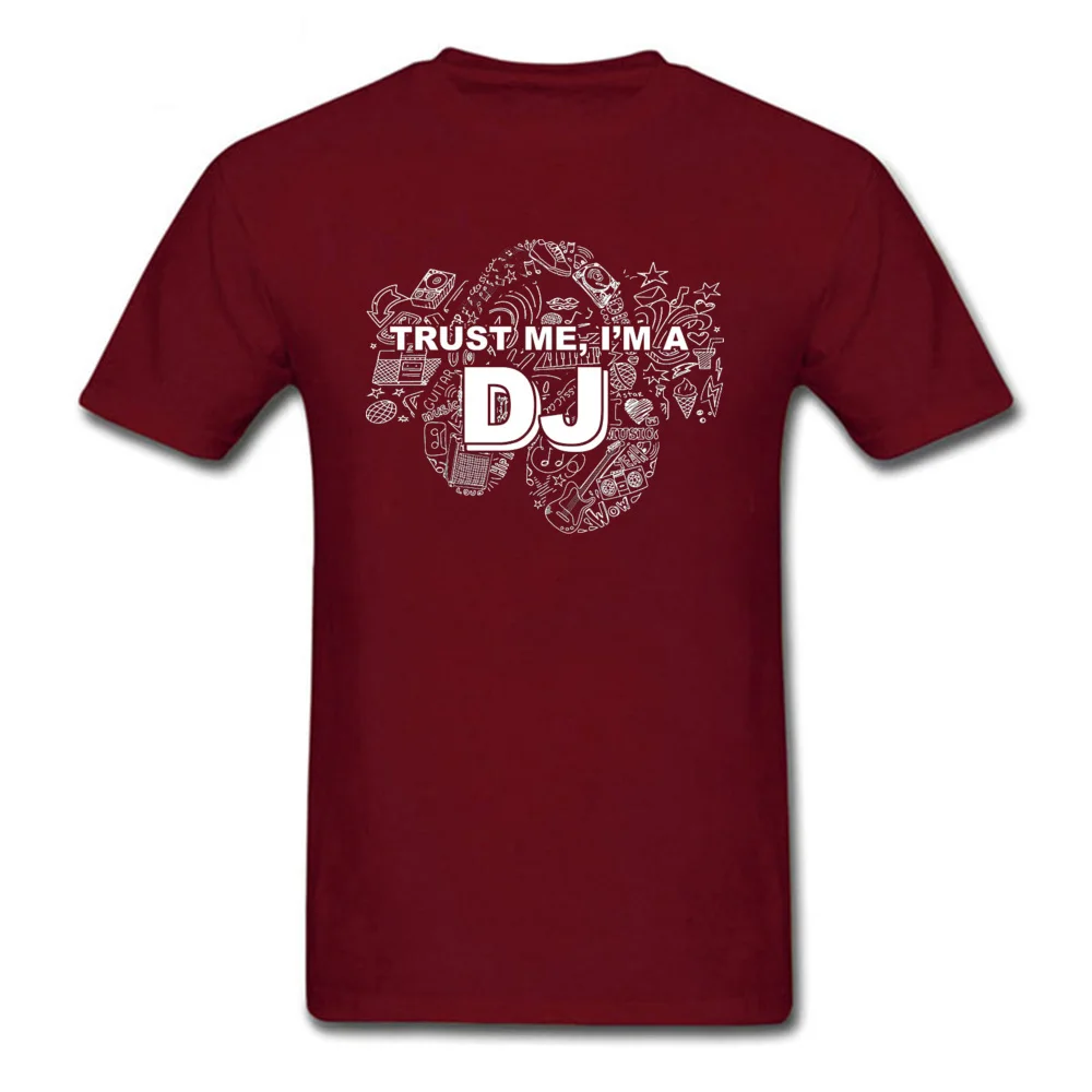 Trust-me-Im-a-DJ 100% Cotton T Shirts for Men Short Sleeve Casual Tops Tees Fitted Summer Autumn Crewneck Tee Shirts Family Trust-me-Im-a-DJ maroon