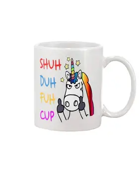 

Shuh Duh Fuh Unicorn Cup 11 Ounces Funny Coffee Mug