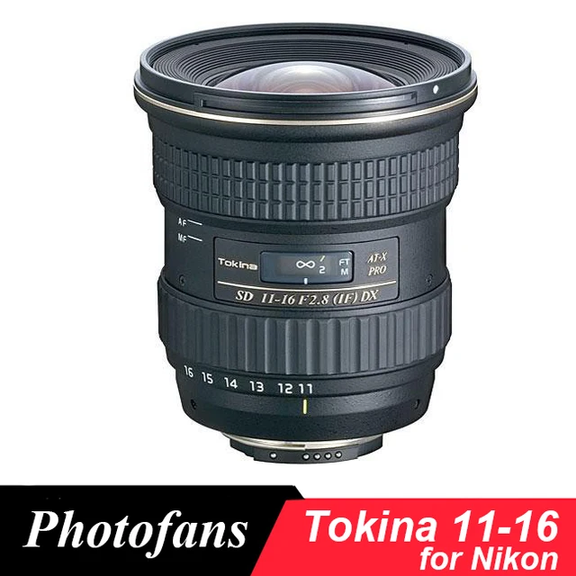 Special Price Tokina 11-16mm f/2.8 AT-X 11-16 Pro DX II Lens for Nikon D3200 D3300 D3400 D5200 D5300 D5500 D5600 D7100 D7200 D90 D500