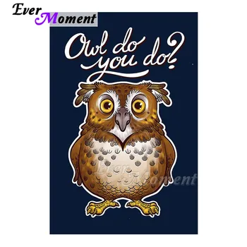 

Ever Moment Diamond Painting Hobby Artwork Mosaic Owl do you do Decoration 5D DIY Cross Stitch Diamond Embroidery 3F1942