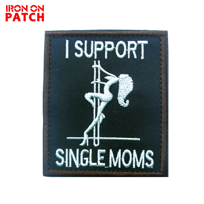 

I Support Single Moms Embroidery Patch Military Morale Patch Tactical Emblem Badges Appliques Embroidered Patches For Clothes