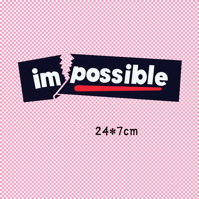 

24x7cm Letters " impossible " Patch T-shirt Press Sticker Applique Washable Iron On Transfers Patches For Shirt Coat