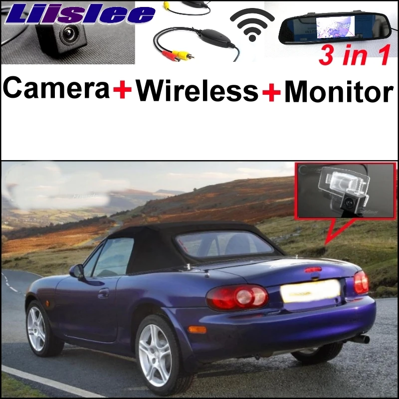 Liislee 3 in1 Special Rear View Camera + Wireless Receiver + Mirror Monitor Back Up Parking System For Mazda Miata MX-5 Roadster