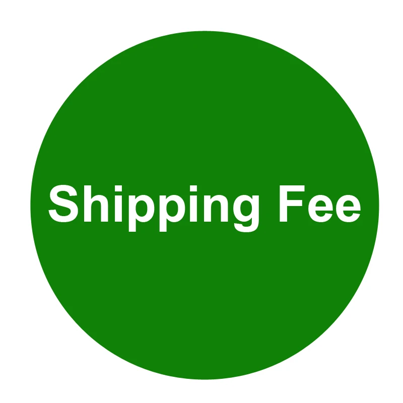 

Extra Fee/cost just for the balance of your order/shipping cost