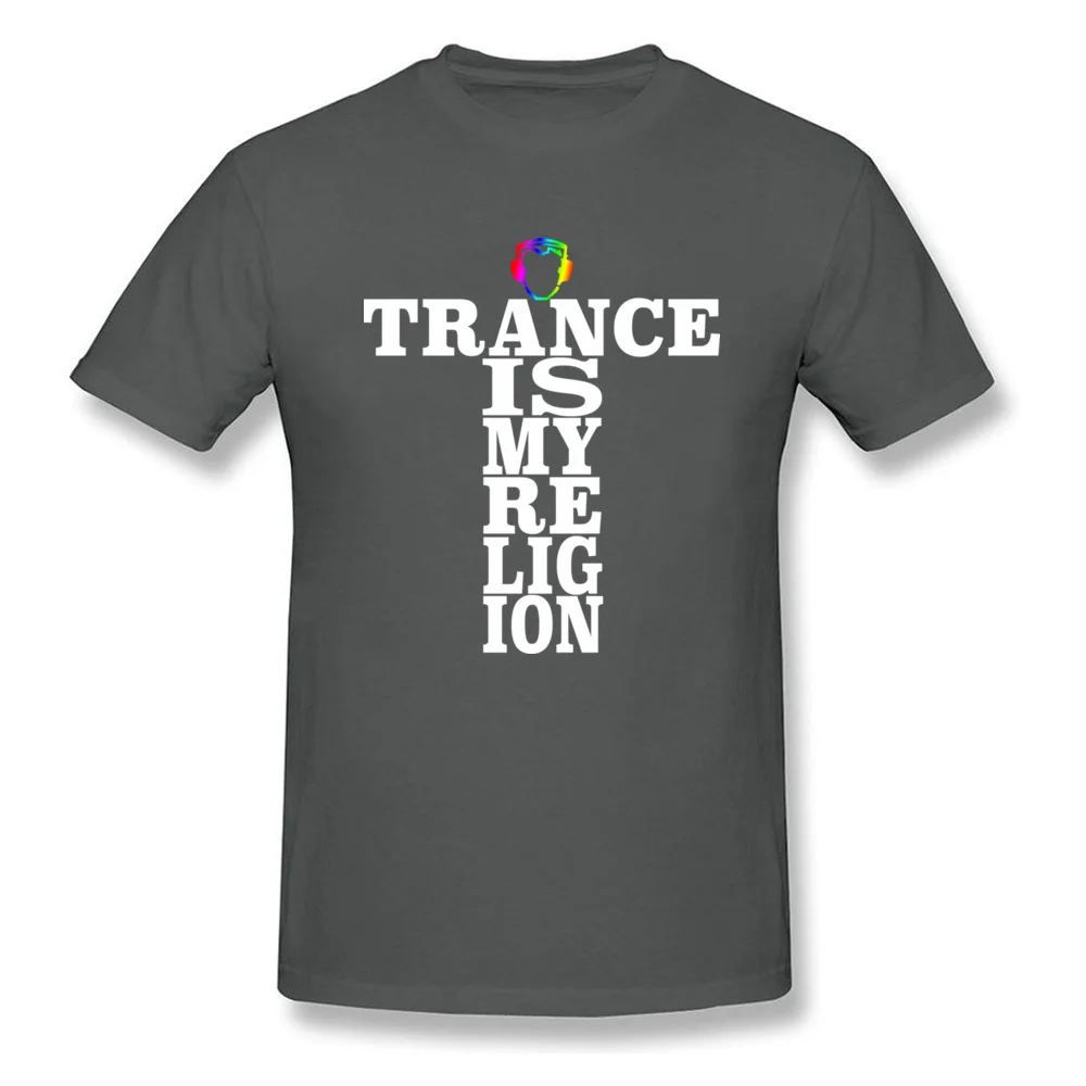 Trance Is My Religion Round Collar T Shirts Labor Day Personalized Tops Tees Short Sleeve Designer Cotton Fabric Tee-Shirts Men Trance Is My Religion carbon