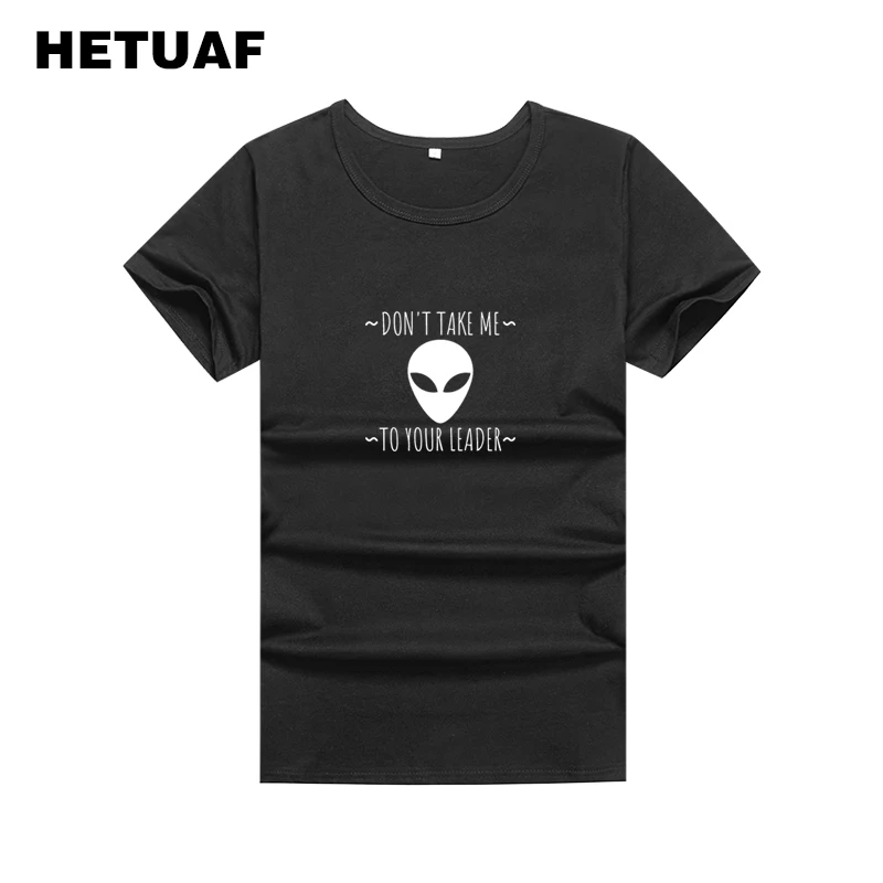 

HETUAF Hippie Alien Graphic Tees Women Don't Take Me To Your Leader Funny T Shirts Women Tops Cartoon Printed Cute Polera Mujer