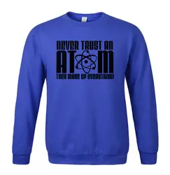 Never Trust an Atom printed 2019 hoody Весна Зимняя мужская толстовка с капюшоном Толстовка Мода Повседневная Новая Толстовка брендовая одежда k-pop