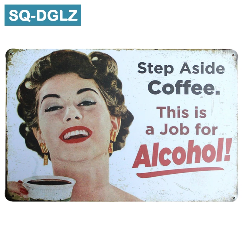 

[SQ-DGLZ]Hot Step Aside Coffee This Is A Job For Alcohol Metal Sign Plates Cafe Pub Club Home Wall Decor Tin Signs Retro Plaque