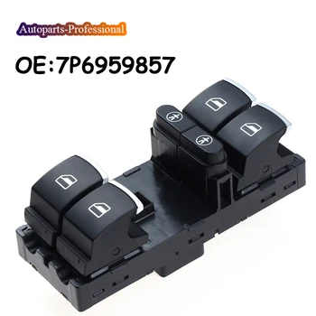 

7P6959857 For Volkswagen Touran Sharan 2011-2016 T ouareg For Seat Alhambra 2011-2016 Front Driver Master Power Window Switch