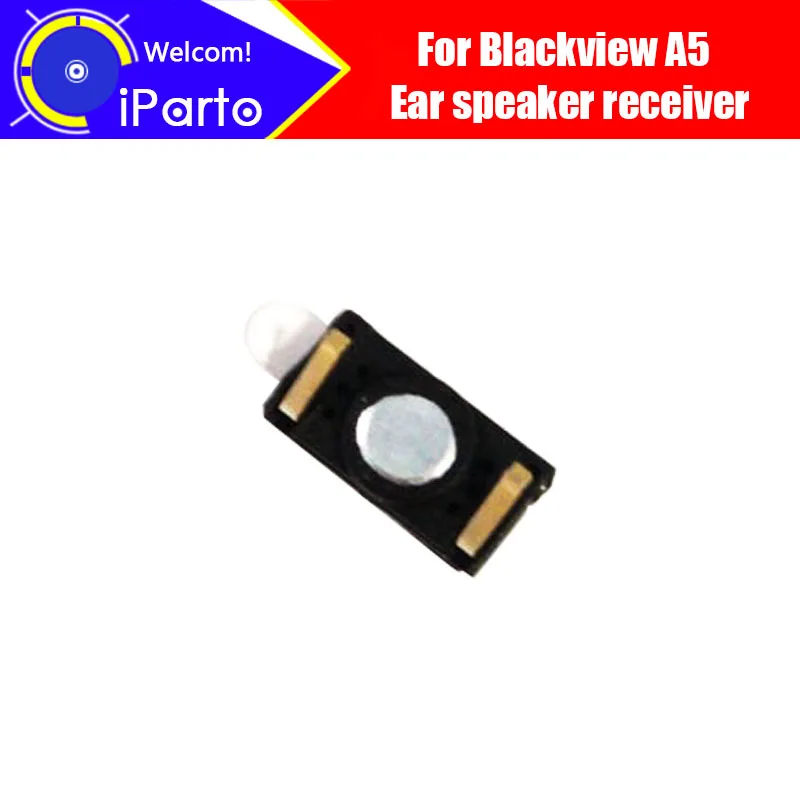 4 5-дюймовый Blackview A5 наушник 100% новый оригинальный передний динамик приемник