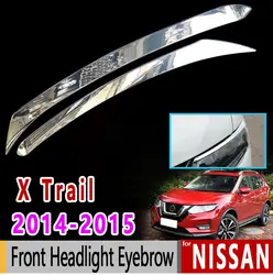 Для Nissan X-Trail T32 MK3 Хром Передняя фара для бровей 2014 2015 X Trail, PDF аксессуары автомобиль Стикеры