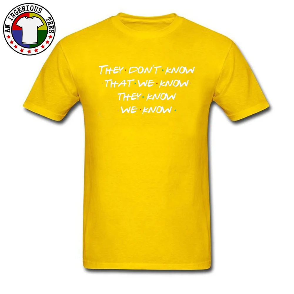 On Sale Men's T-shirts Custom Funny Tees Cotton Fabric Short Sleeve Print Top T-shirts Crewneck Free Shipping They dont know that we know... 1032 yellow